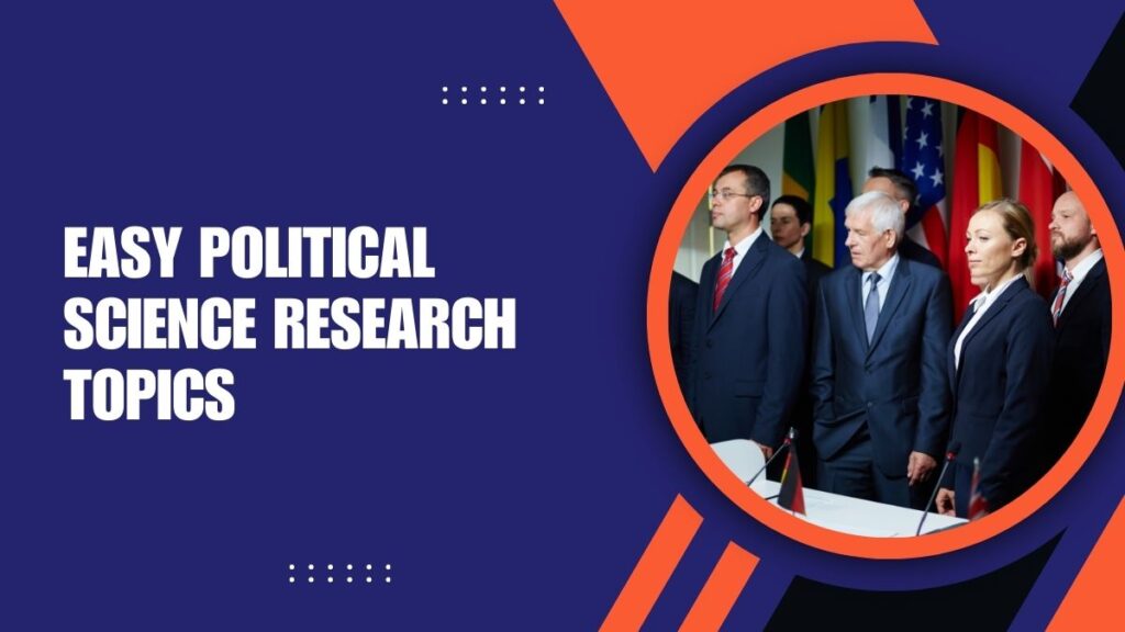 Easy Political Science Research Topics