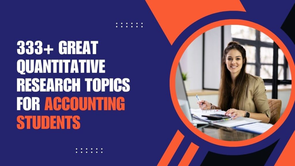 Quantitative Research Topics For Accounting Students