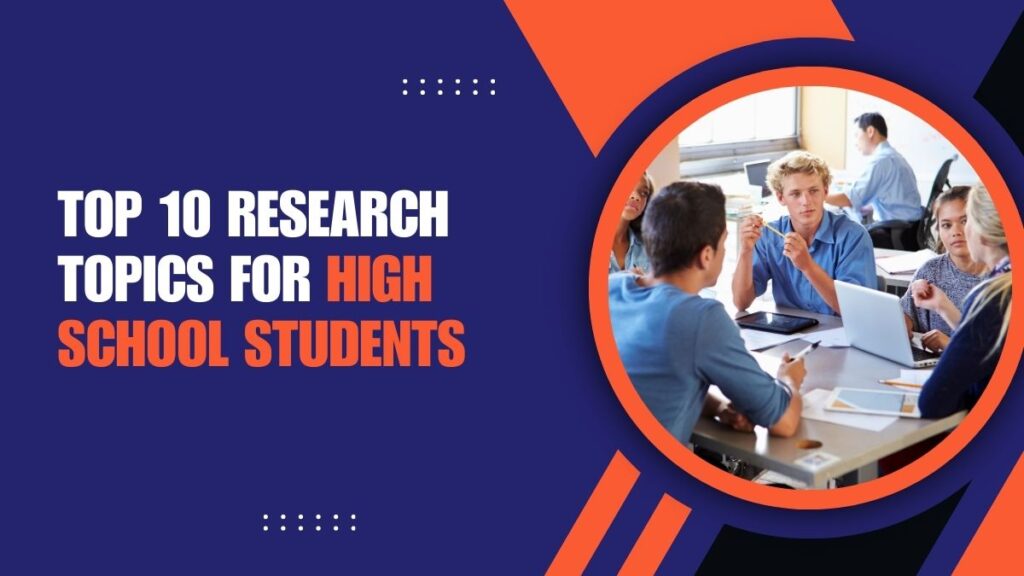 Top 10 Research Topics For High School Students